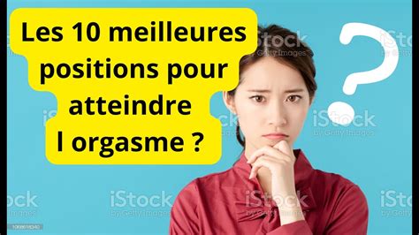 9 positions pour atteindre lorgasme plus facilement